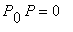 P[0]*P = 0