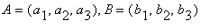 A = (a[1], a[2], a[3]), B = (b[1], b[2], b[3])